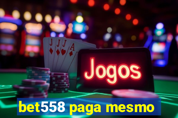 bet558 paga mesmo